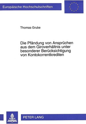 Die Pfändung von Ansprüchen aus dem Giroverhältnis unter besonderer Berücksichtigung von Kontokorrentkrediten