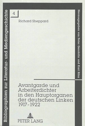 Avantgarde und Arbeiterdichter in den Hauptorganen der Deutschen Linken 1917-1922