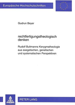 Buchcover rechtfertigungstheologisch denken | Gudrun Beyer | EAN 9783631489482 | ISBN 3-631-48948-X | ISBN 978-3-631-48948-2