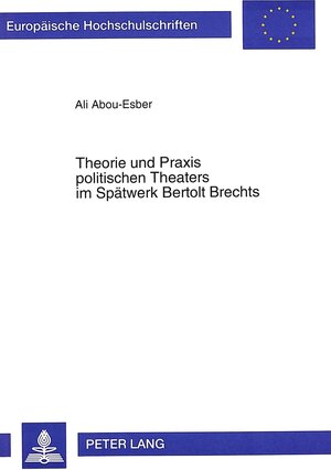 Theorie und Praxis politischen Theaters im Spätwerk Bertholt Brechts