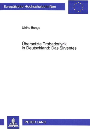 Übersetzte Trobadorlyrik in Deutschland: Das Sirventes