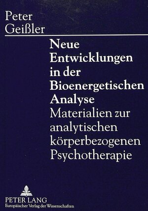 Buchcover Neue Entwicklungen in der Bioenergetischen Analyse | Peter Geißler | EAN 9783631495216 | ISBN 3-631-49521-8 | ISBN 978-3-631-49521-6