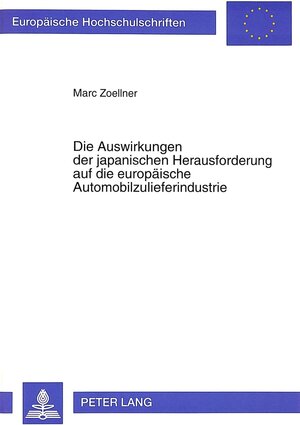 Die Auswirkungen der japanischen Herausforderung auf die europäische Automobilzulieferindustrie. Mit dem Schwerpunkt der Akkumulatorenhersteller