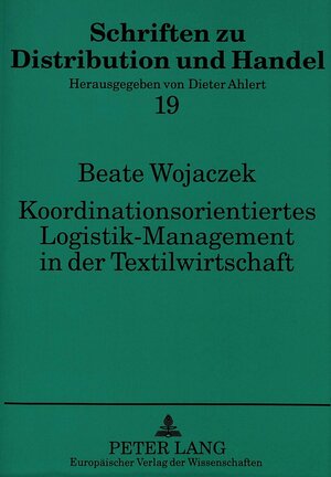Buchcover Koordinationsorientiertes Logistik-Management in der Textilwirtschaft | Beate Wojaczek | EAN 9783631499443 | ISBN 3-631-49944-2 | ISBN 978-3-631-49944-3