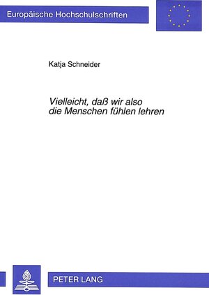 Vielleicht, dass wir also die Menschen fühlen lehren. Johann Christian Krügers Dramen und die Konzeption des Individuums um die Mitte des 18. Jahrhunderts