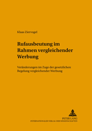 Rufausbeutung im Rahmen vergleichender Werbung: Veränderungen im Zuge der gesetzlichen Regelung vergleichender Werbung: 9 (Schriften Zum Wirtschaftsrecht, Steuerrecht Und Zivilprozess)