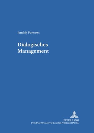 Buchcover Dialogisches Management | Jendrik Petersen | EAN 9783631502679 | ISBN 3-631-50267-2 | ISBN 978-3-631-50267-9