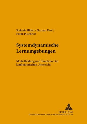 Systemdynamische Lernumgebungen: Modellbildung und Simulation im kaufmännischen Unterricht: 7 (Konzepte Des Lehrens Und Lernens)