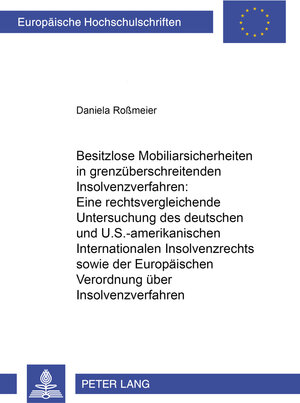 Besitzlose Mobiliarsicherheiten in grenzüberschreitenden Insolvenzverfahren: Eine rechtsvergleichende Untersuchung des deutschen und U.S.- ... Verordnung über Insolvenzverfahren