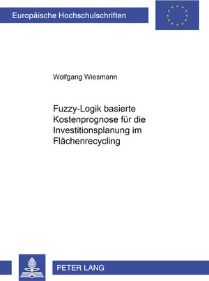 Fuzzy-Logik basierte Kostenprognose für die Investitionsplanung im Flächenrecycling