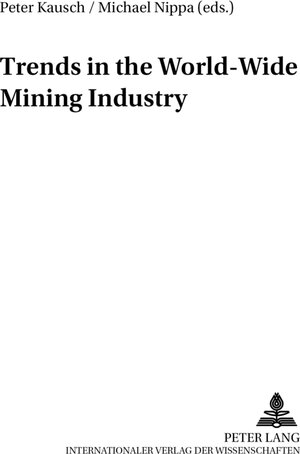 Buchcover Trends in the World-Wide Mining Industry  | EAN 9783631507124 | ISBN 3-631-50712-7 | ISBN 978-3-631-50712-4