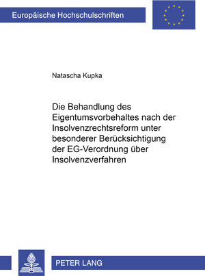 Die Behandlung des Eigentumsvorbehaltes nach der Insolvenzrechtsreform unter besonderer Berücksichtigung der EG-Verordnung über Insolvenzverfahren