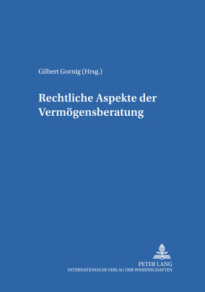 Buchcover Rechtliche Aspekte der Vermögensberatung  | EAN 9783631510131 | ISBN 3-631-51013-6 | ISBN 978-3-631-51013-1