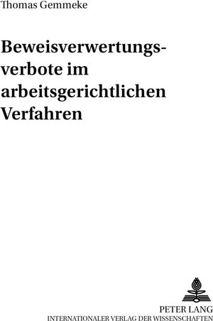 Buchcover Beweisverwertungsverbote im arbeitsgerichtlichen Verfahren | Thomas Gemmeke | EAN 9783631510155 | ISBN 3-631-51015-2 | ISBN 978-3-631-51015-5