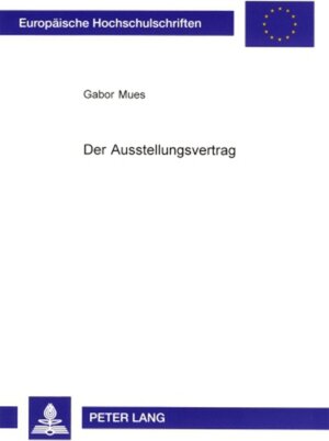 Buchcover Der Ausstellungsvertrag | Gabor Mues | EAN 9783631510681 | ISBN 3-631-51068-3 | ISBN 978-3-631-51068-1