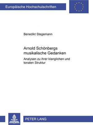 Arnold Schönbergs musikalische Gedanken: Analysen zu ihrer klanglichen und tonalen Struktur