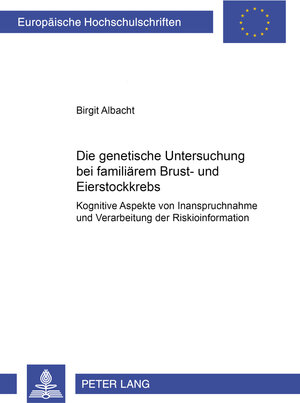 Buchcover Die genetische Untersuchung bei familiärem Brust- und Eierstockkrebs | Birgit Albacht | EAN 9783631512586 | ISBN 3-631-51258-9 | ISBN 978-3-631-51258-6