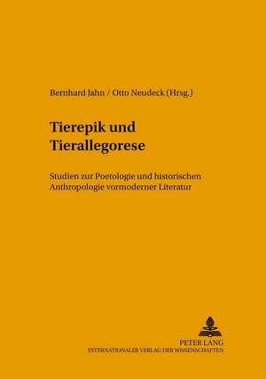 Tierepik und Tierallegorese: Studien zur Poetologie und historischen Anthropologie vormoderner Literatur