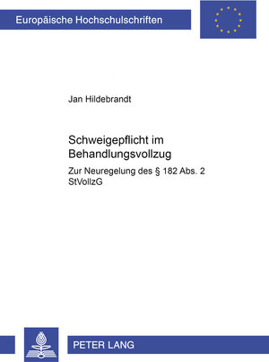 Buchcover Schweigepflicht im Behandlungsvollzug | Jan Hildebrandt | EAN 9783631515037 | ISBN 3-631-51503-0 | ISBN 978-3-631-51503-7