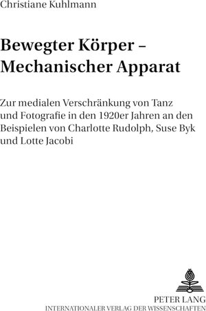 Buchcover Bewegter Körper – Mechanischer Apparat | Christiane Kuhlmann | EAN 9783631516690 | ISBN 3-631-51669-X | ISBN 978-3-631-51669-0