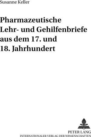 Pharmazeutische Lehr- und Gehilfenbriefe aus dem 17. und 18. Jahrhundert