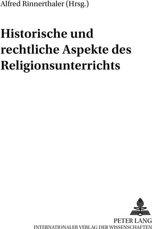 Buchcover Historische und rechtliche Aspekte des Religionsunterrichts  | EAN 9783631520666 | ISBN 3-631-52066-2 | ISBN 978-3-631-52066-6