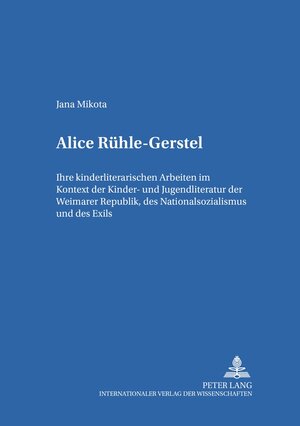 Buchcover Alice Rühle-Gerstel | Jana Mikota | EAN 9783631521557 | ISBN 3-631-52155-3 | ISBN 978-3-631-52155-7