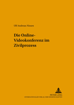 Buchcover Die Online-Videokonferenz im Zivilprozess | Ulf Andreas Nissen | EAN 9783631522479 | ISBN 3-631-52247-9 | ISBN 978-3-631-52247-9