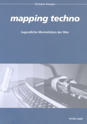 Buchcover «mapping techno» | Christian Kemper | EAN 9783631523056 | ISBN 3-631-52305-X | ISBN 978-3-631-52305-6
