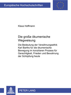 Buchcover Die große ökumenische Wegweisung | Klaus Hoffmann | EAN 9783631524060 | ISBN 3-631-52406-4 | ISBN 978-3-631-52406-0