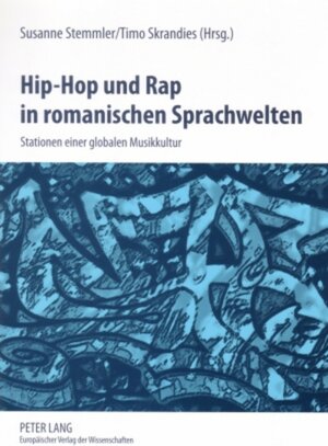 Buchcover Hip-Hop und Rap in romanischen Sprachwelten | Susanne Stemmler | EAN 9783631524077 | ISBN 3-631-52407-2 | ISBN 978-3-631-52407-7