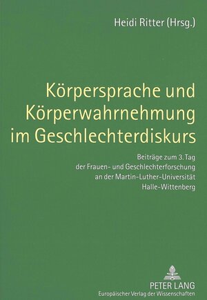 Buchcover Körpersprache und Körperwahrnehmung im Geschlechterdiskurs  | EAN 9783631524138 | ISBN 3-631-52413-7 | ISBN 978-3-631-52413-8