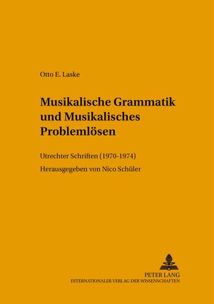 Buchcover Musikalische Grammatik und Musikalisches Problemlösen | Nico Schüler | EAN 9783631525739 | ISBN 3-631-52573-7 | ISBN 978-3-631-52573-9