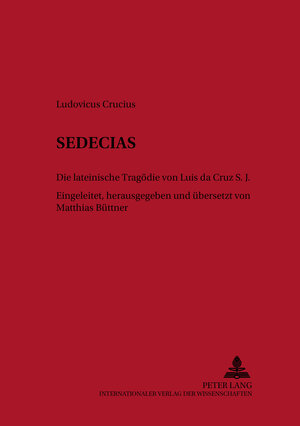 Sedecias: Die lateinische Tragödie von Luis da Cruz S. J.