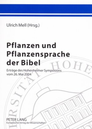 Buchcover Pflanzen und Pflanzensprache der Bibel  | EAN 9783631527313 | ISBN 3-631-52731-4 | ISBN 978-3-631-52731-3