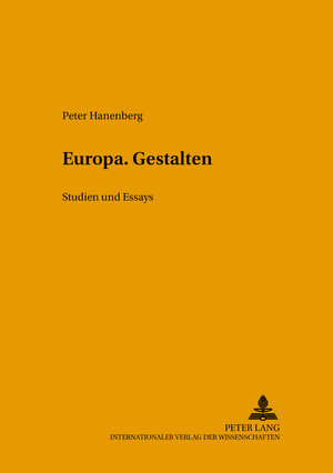 Buchcover Europa. Gestalten | Peter Hanenberg | EAN 9783631527764 | ISBN 3-631-52776-4 | ISBN 978-3-631-52776-4