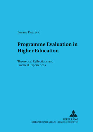 Buchcover Programme Evaluation in Higher Education | Bozana Knezevic | EAN 9783631528280 | ISBN 3-631-52828-0 | ISBN 978-3-631-52828-0
