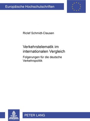 Verkehrstelematik im internationalen Vergleich: Folgerungen für die deutsche Verkehrspolitik (Europaische Hochschulschriften: Reihe 5, Volks- Und Betriebs)