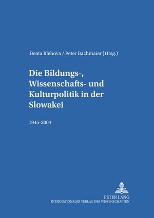 Buchcover Die Bildungs-, Wissenschafts- und Kulturpolitik in der Slowakei  | EAN 9783631530177 | ISBN 3-631-53017-X | ISBN 978-3-631-53017-7