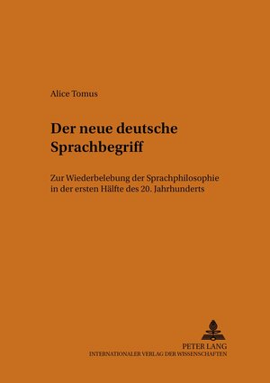 Buchcover Der neue deutsche Sprachbegriff | Alice Tomus | EAN 9783631532157 | ISBN 3-631-53215-6 | ISBN 978-3-631-53215-7