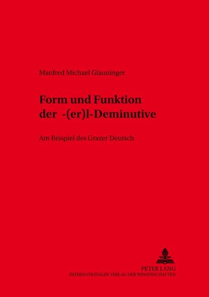 Buchcover Form und Funktion der -«(er)l»-Deminutive | Manfred Glauninger | EAN 9783631533772 | ISBN 3-631-53377-2 | ISBN 978-3-631-53377-2