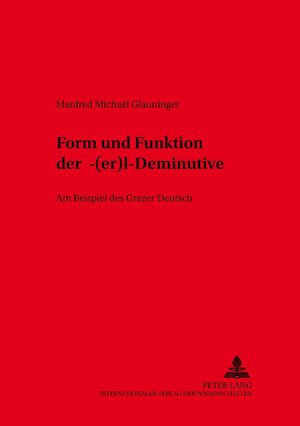 Form und Funktion der -er(l)-Deminutive: Am Beispiel des Grazer Deutsch