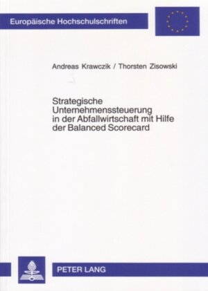 Buchcover Strategische Unternehmenssteuerung in der Abfallwirtschaft mit Hilfe der Balanced Scorecard | Andreas Krawczik | EAN 9783631534366 | ISBN 3-631-53436-1 | ISBN 978-3-631-53436-6