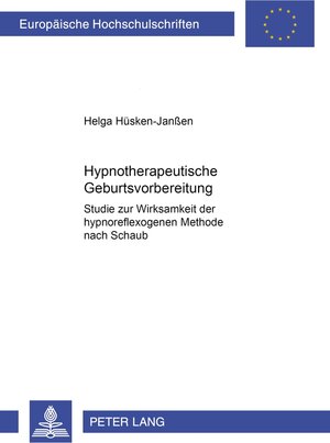 Buchcover Hypnotherapeutische Geburtsvorbereitung | Helga Hüsken-Janßen | EAN 9783631536599 | ISBN 3-631-53659-3 | ISBN 978-3-631-53659-9
