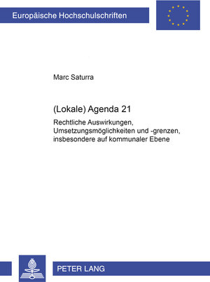 Lokale Agenda 21: Rechtliche Auswirkungen, Umsetzungsmöglichkeiten und -grenzen, insbesondere auf kommunaler Ebene