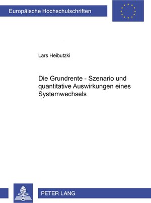 Buchcover Die Grundrente – Szenario und quantitative Auswirkungen eines Systemwechsels | Lars Heibutzki | EAN 9783631537695 | ISBN 3-631-53769-7 | ISBN 978-3-631-53769-5
