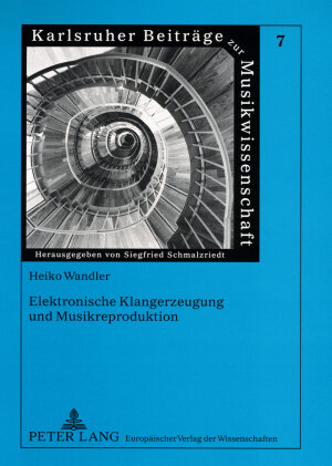 Buchcover Elektronische Klangerzeugung und Musikreproduktion | Heiko Wandler | EAN 9783631537978 | ISBN 3-631-53797-2 | ISBN 978-3-631-53797-8