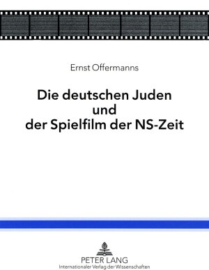 Die deutschen Juden und der Spielfilm der NS-Zeit