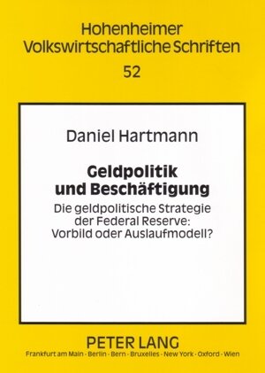 Buchcover Geldpolitik und Beschäftigung | Daniel Hartmann | EAN 9783631538470 | ISBN 3-631-53847-2 | ISBN 978-3-631-53847-0