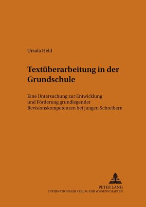 Buchcover Textüberarbeitung in der Grundschule | Ursula Held | EAN 9783631540077 | ISBN 3-631-54007-8 | ISBN 978-3-631-54007-7